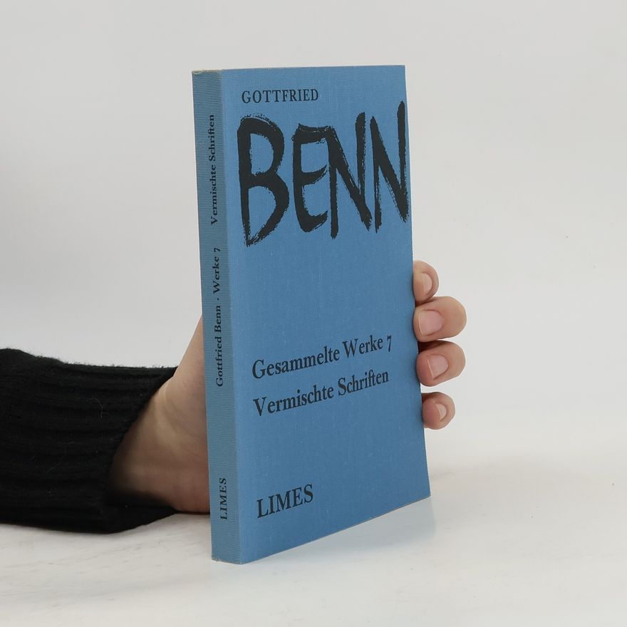 Autorenkollektiv Gottfried Benn. Gesammelte Werke 7. Vermischte Schriften