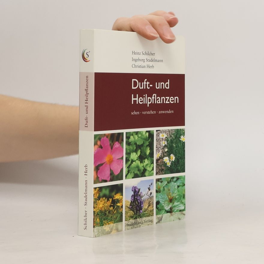 Heinz Schilcher Duft- und Heilpflanzen