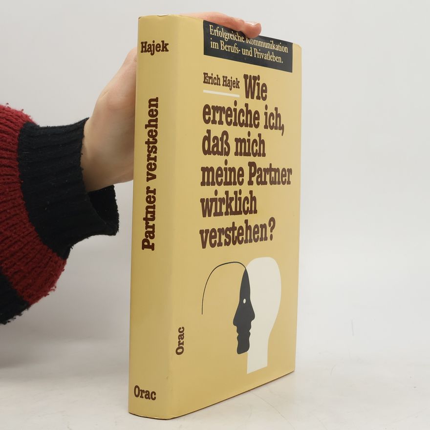 Erich Hajek Wie erreiche ich, daß mich meine Partner wirklich verstehen?