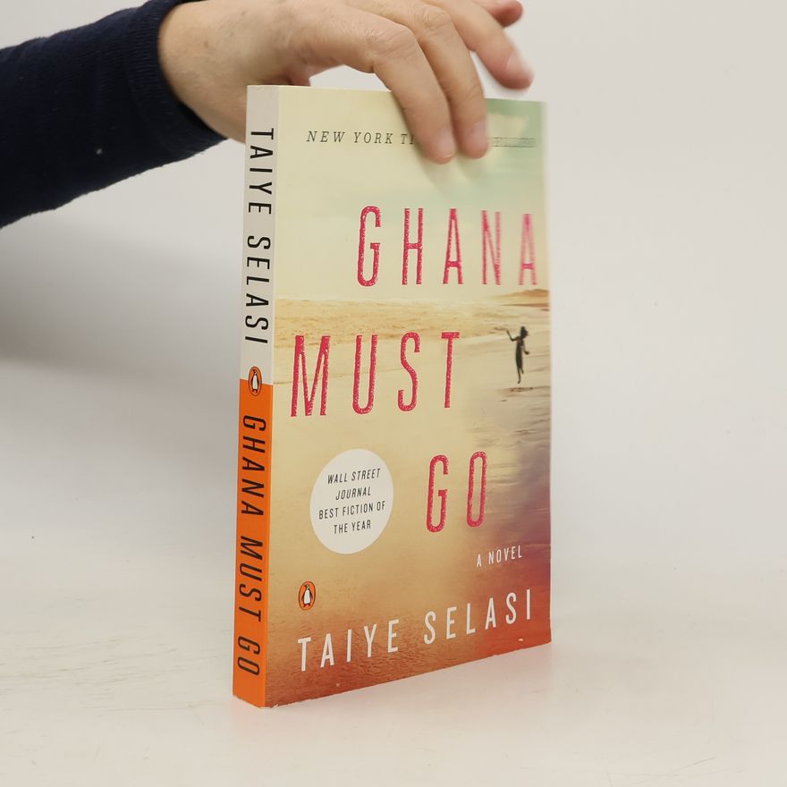 Taiye Selasi Ghana Must Go. Diese Dinge geschehen nicht einfach so, englische Ausgabe