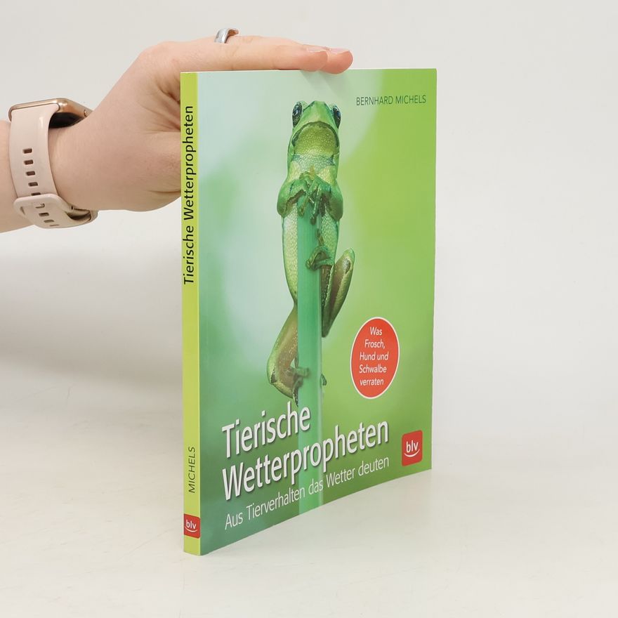 Bernhard Michels Tierische Wetterpropheten