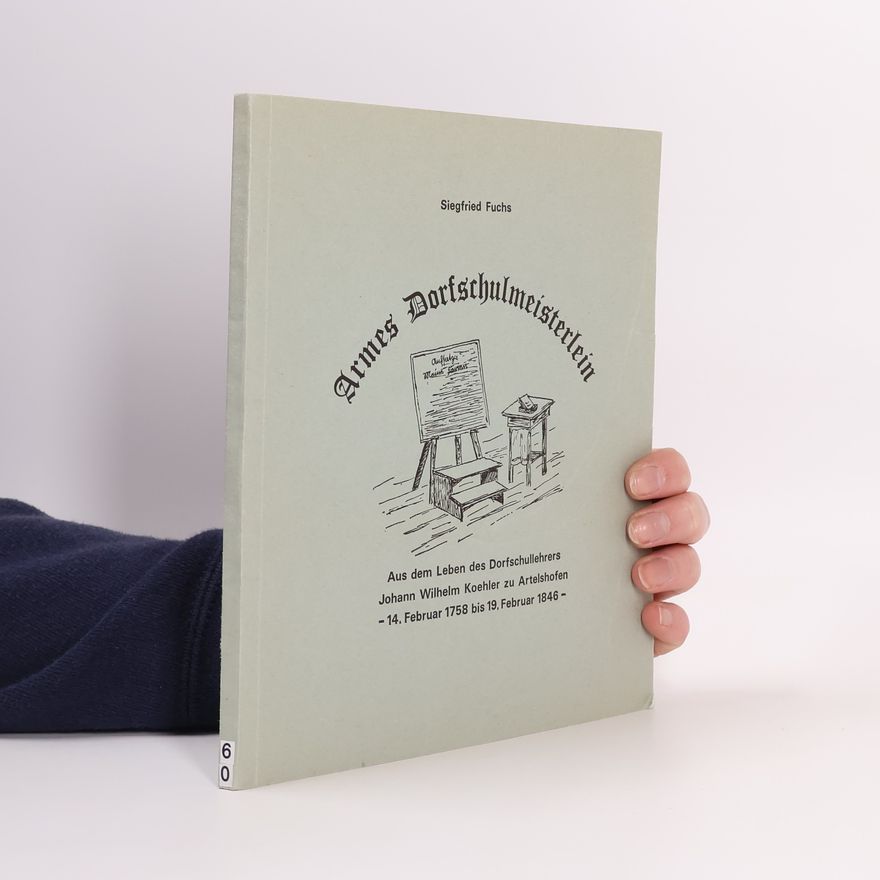 Siegfried Fuchs Armes Dorfschulmeisterlein