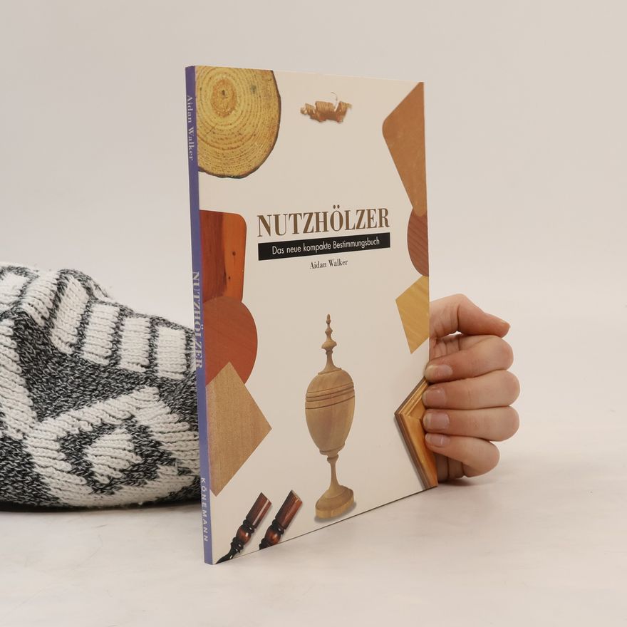 Aidan Walker Nutzhölzer. Das neue kompakte Bestimmungsbuch