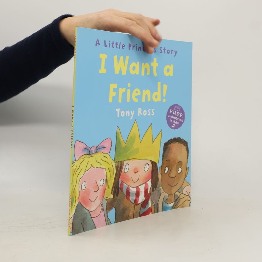 Tony Ross I Want a Friend!