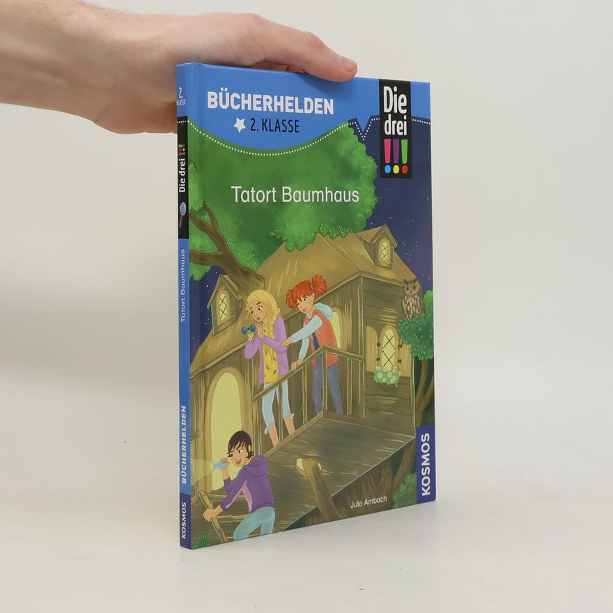 Jule Ambach Die drei !!!, Bücherhelden 2. Klasse, Tatort Baumhaus