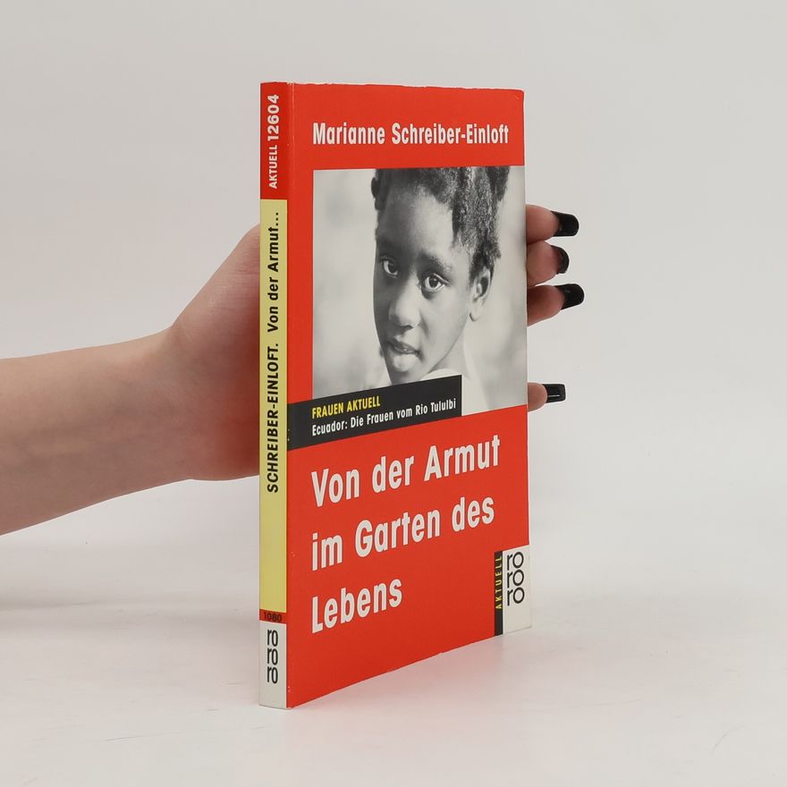 Marianne Schreiber-Einloft Frauen Aktuell - 12604: Von der Armut im Garten des Lebens. Ecuador