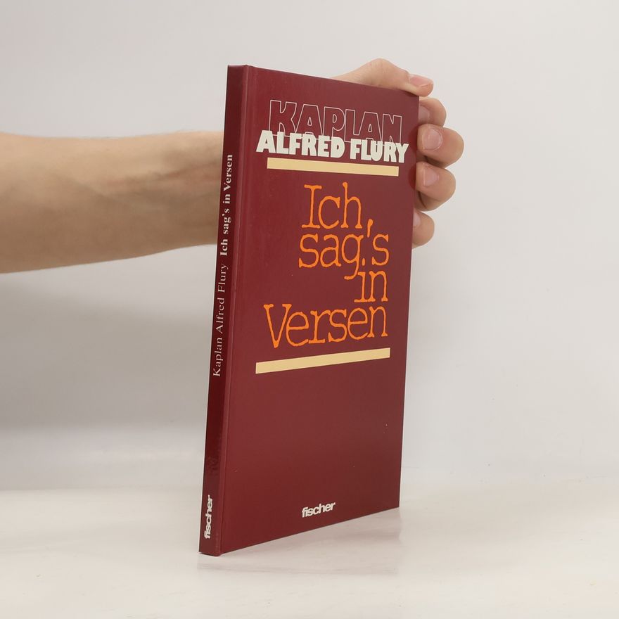 Alfred Flury Ich sag's in Versen