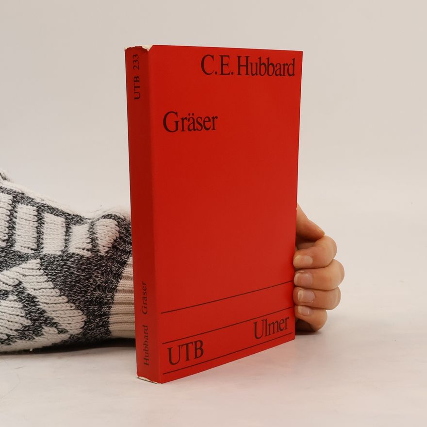 Charles Edward Hubbard Gräser. Beschreibung, Verbreitung, Verwendung.