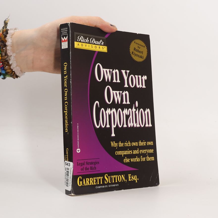 Garrett Sutton Rich Dad Advisor's Series: Own Your Own Corporation