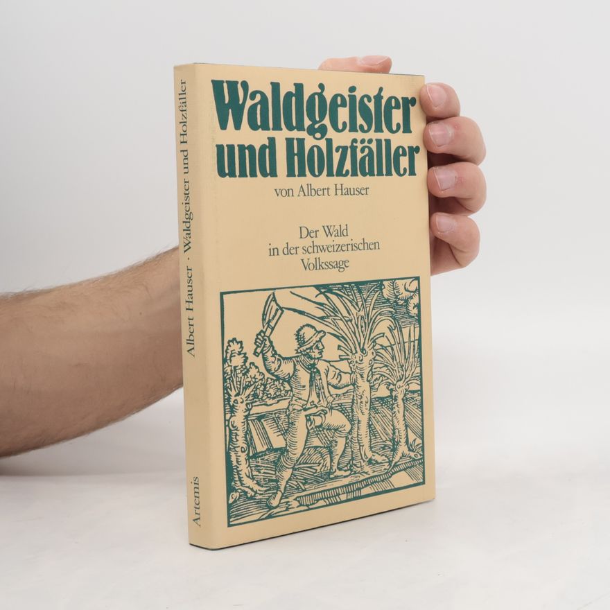 Albert Hauser Waldgeister und Holzfäller