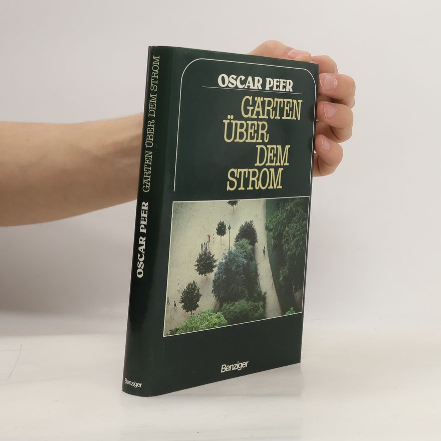 Oscar Peer Gärten über dem Strom