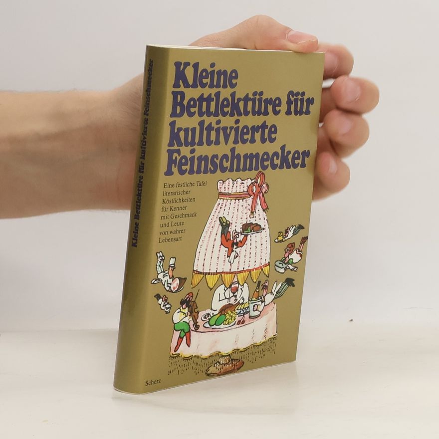 Katharina Steiner Kleine Bettlektüre für kultivierte Feinschmecker