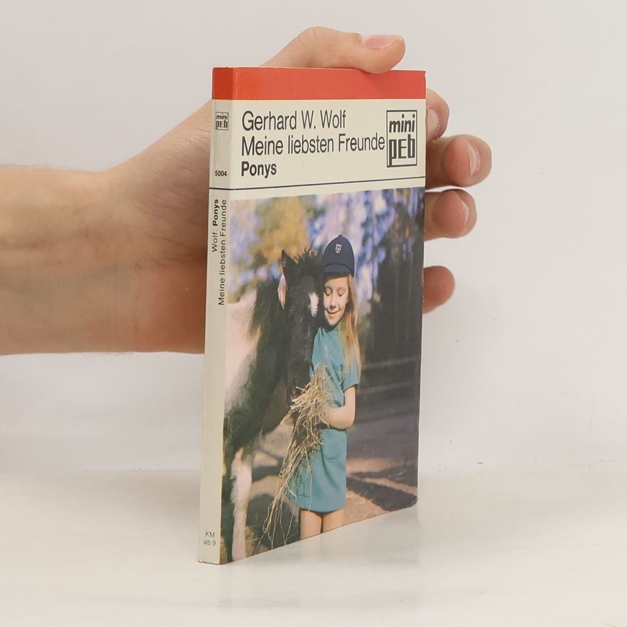 Gerhard W. Wolf Meine liebsten Freunde, Ponys