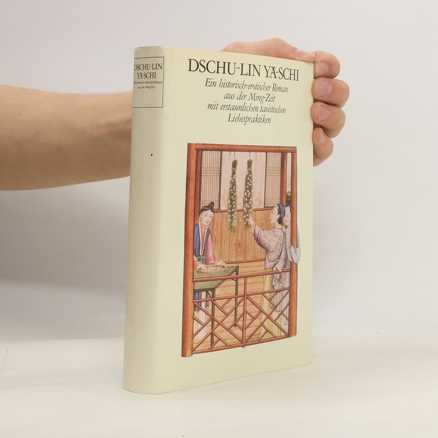 Friedrich K. Engler Dschu-lin Yä-schi. Ein historisch-erotischer Roman