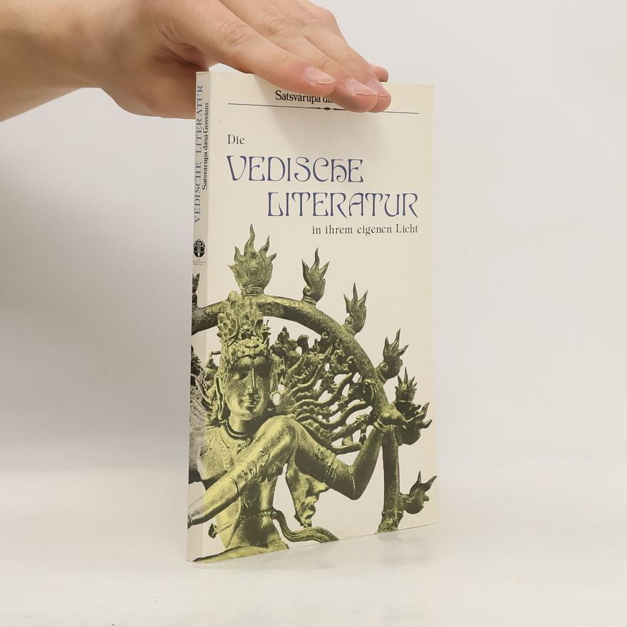 Satsvarupa dasa Goswami Die vedische Literatur in ihrem eigenen Licht