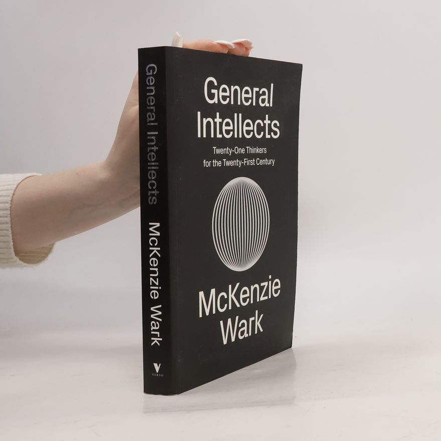 McKenzie Wark General Intellects