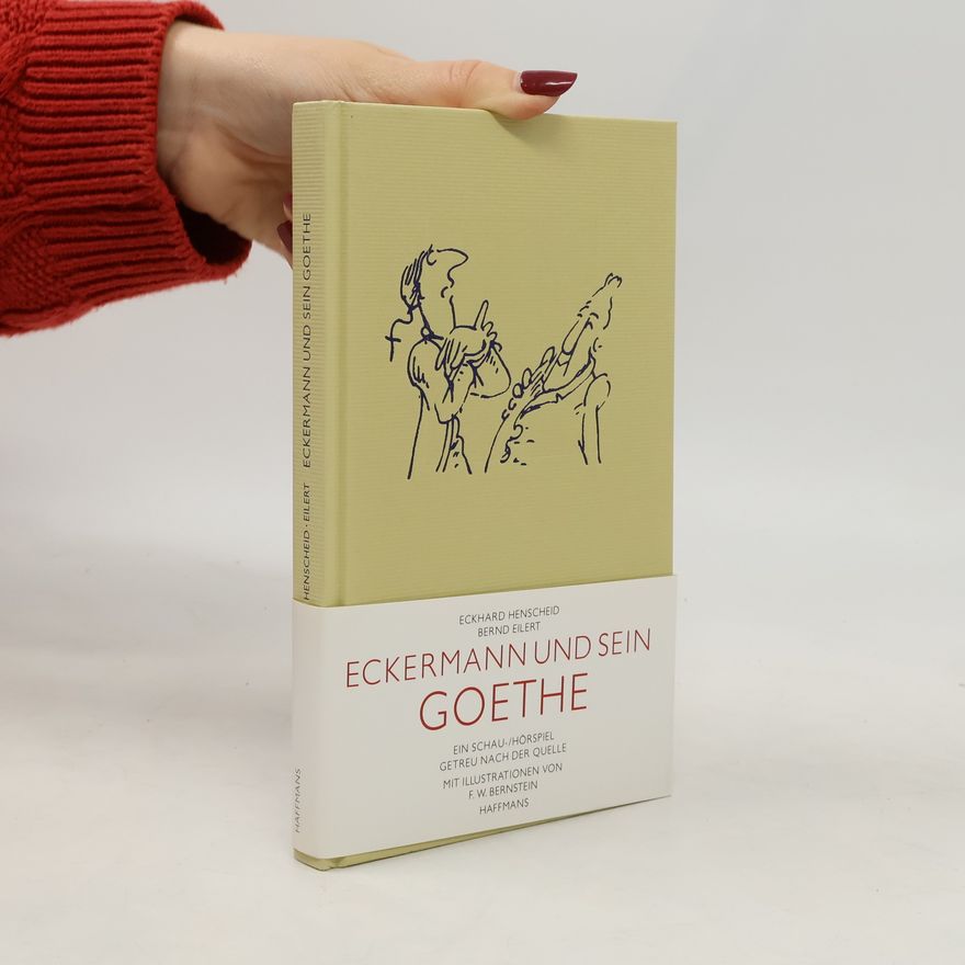 F. W. Bernstein Eckermann und sein Goethe