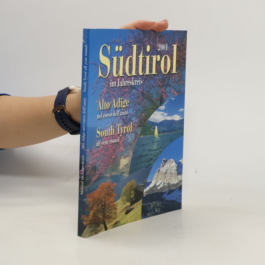 Alfons Gruber Südtirol im Jahreskreis 2001 / Alto Adige nel corso del'anno 2001 / South Tyrol all round year 2001
