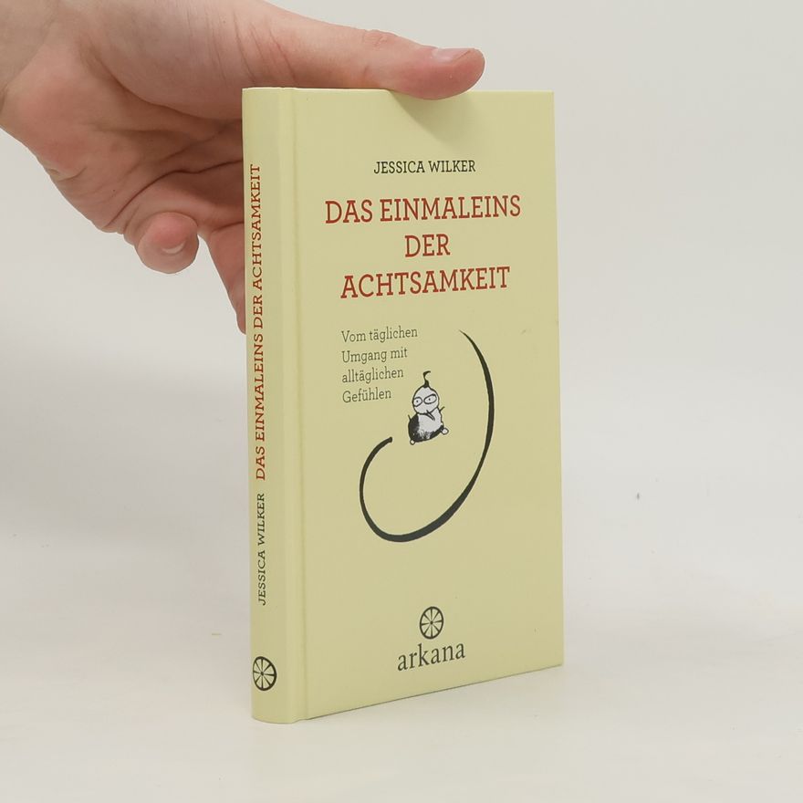 Jessica Wilker Das Einmaleins der Achtsamkeit