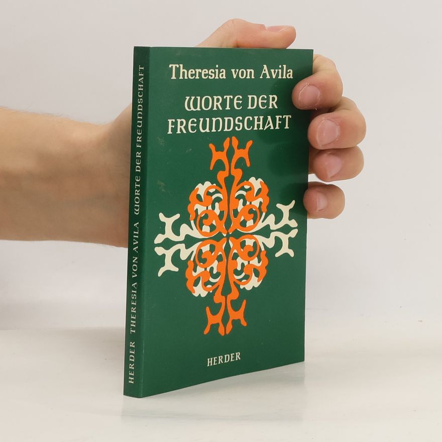 Theresia von Avila Worte der Freundschaft