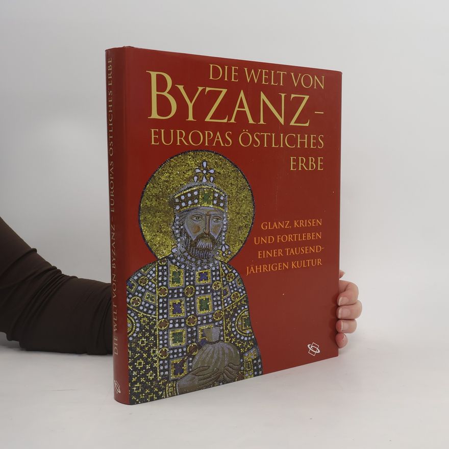 Autorenkollektiv Die Welt von Byzanz - Europas östliches Erbe