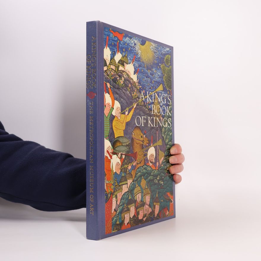 Stuart Cary Welch A King's Book of Kings