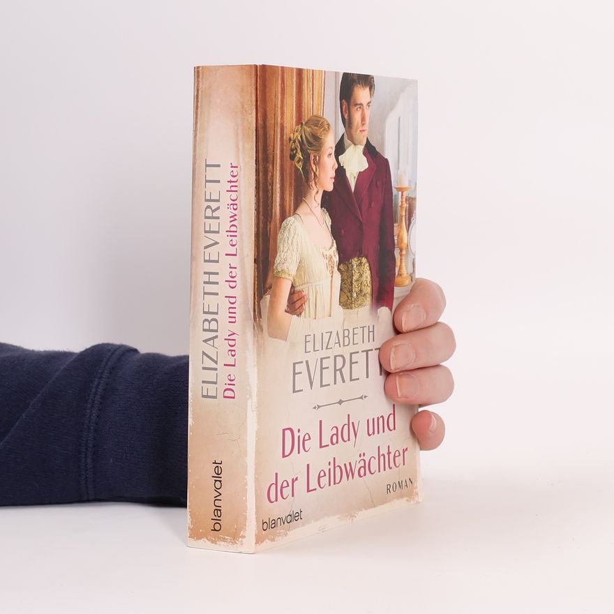Elizabeth Everett Die Lady und der Leibwächter