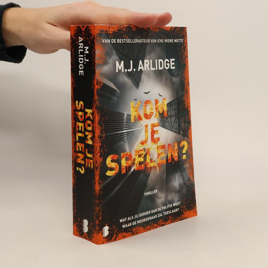 M. J. Arlidge Kom je spelen?: Wat als jij eerder dan de politie weet waar de moordenaar zal toeslaan?