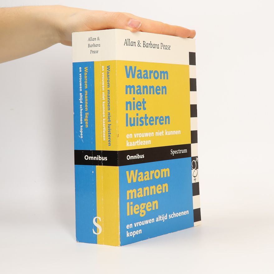 Barbara Pease Pease Omnibus: bevat de delen; waarom mannen niet luisteren en vrouwen niet kunnen kaartlezen, waarom mannen liegen en vrouwen altijd schoenen kopen
