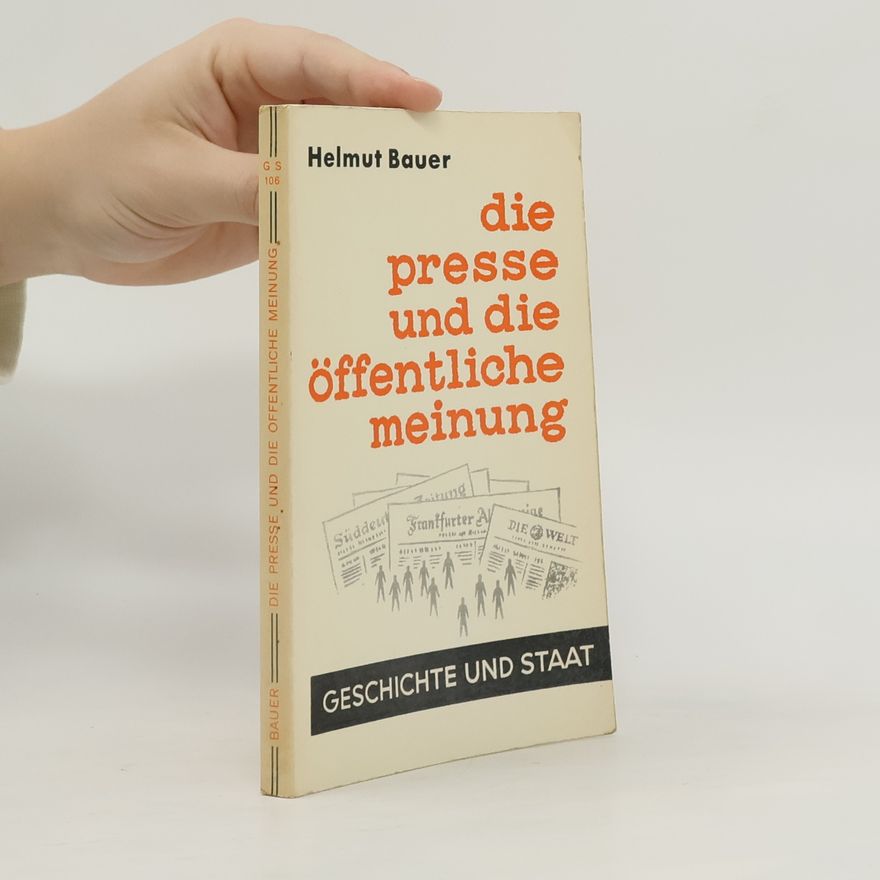 Helmut Bauer Die Presse und die öffentliche Meinung
