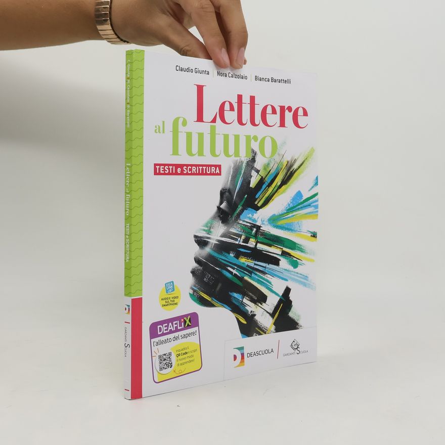 Bianca Barattelli Lettere al futuro. Con quaderno di scrittura. Per il biennio delle scuole superiori. Con e-book. Con espansione online. Narrativa