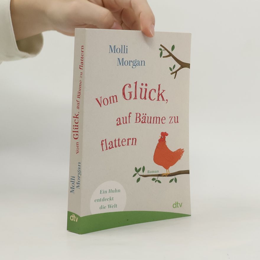 Molli Morgan Vom Glück, auf Bäume zu flattern