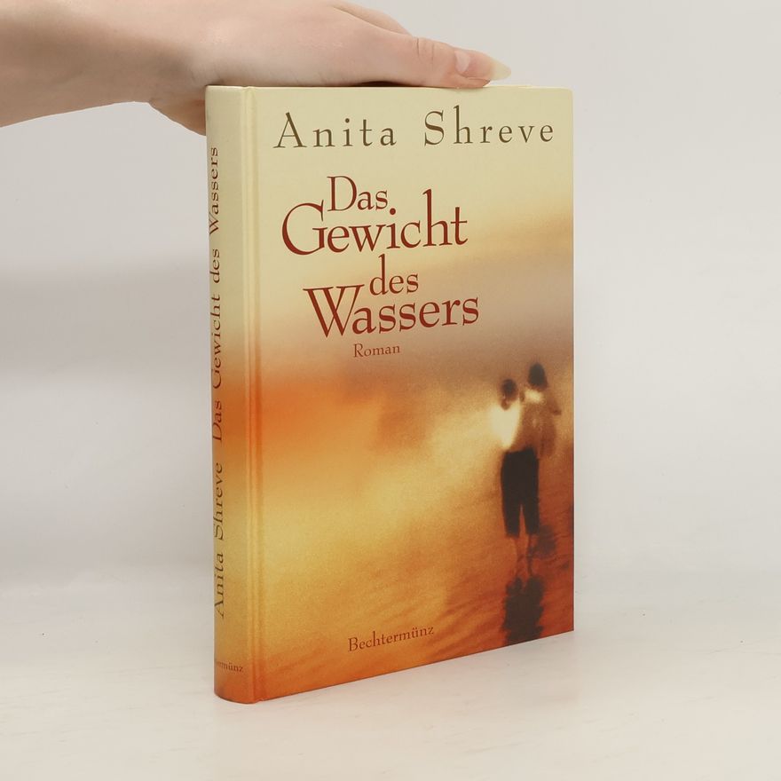 Anita Shreve Das Gewicht des Wassers