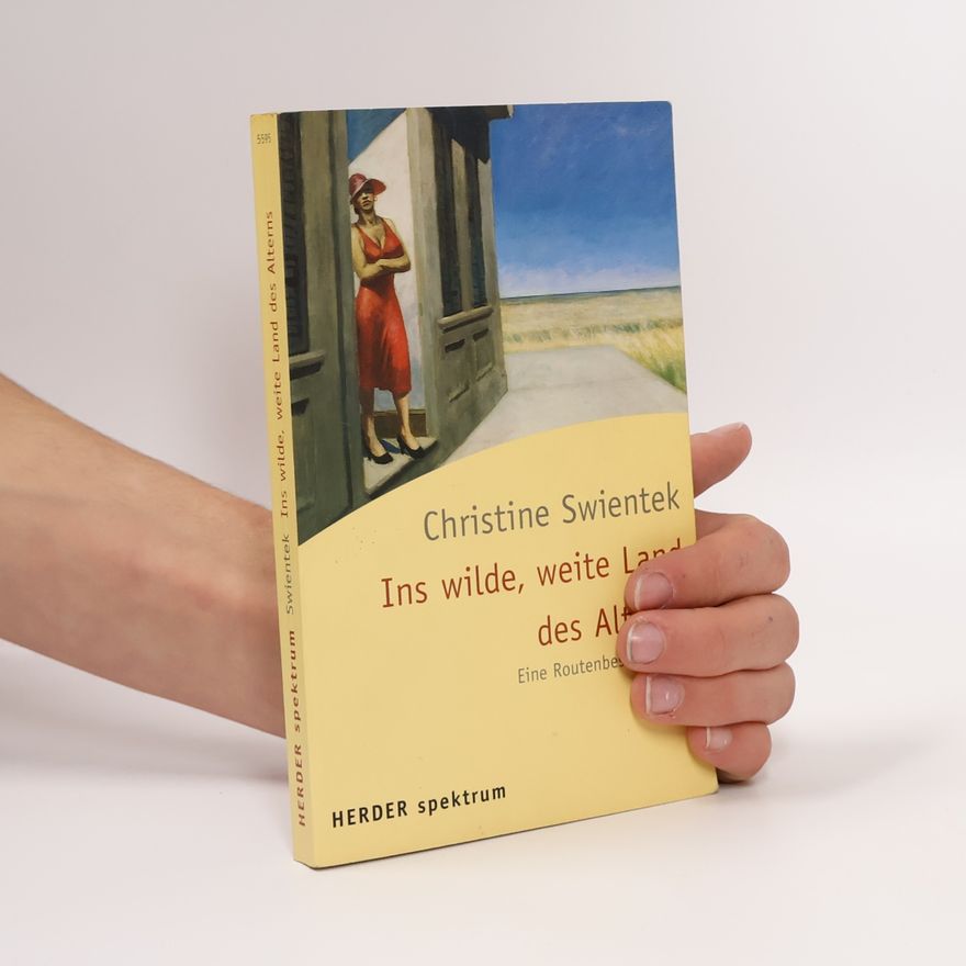 Christine Swientek Ins wilde, weite Land des Alterns