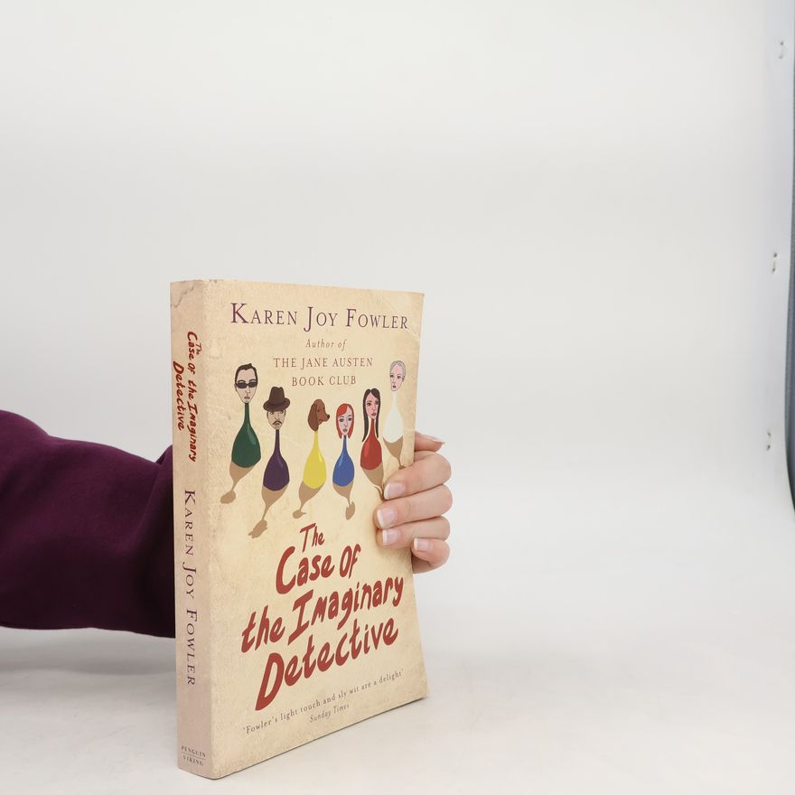 Karen Joy Fowler The Case of the Imaginary Detective