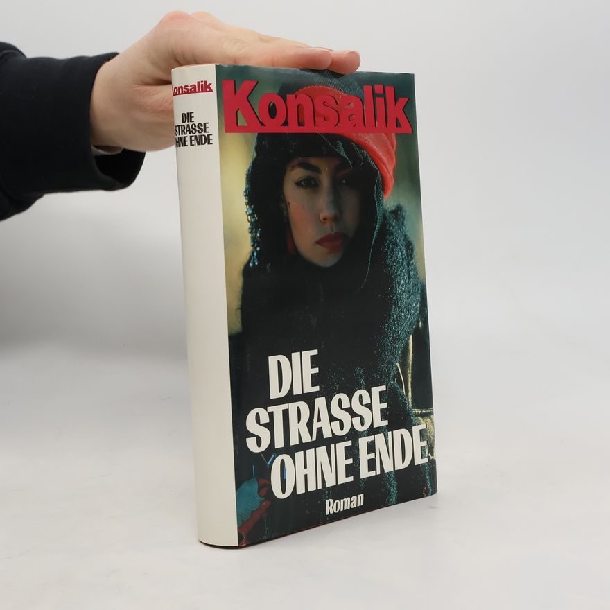 Heinz Günther Konsalik Die Strasse ohne Ende