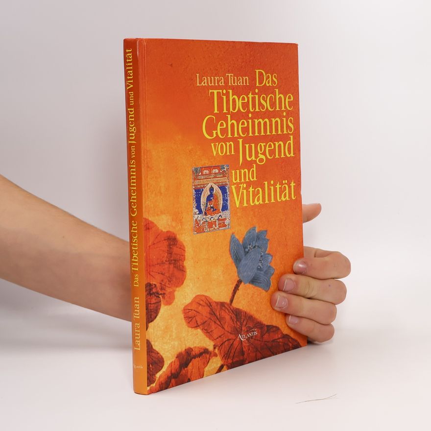 Laura Tuan Das tibetische Geheimnis von Jugend und Vitalität