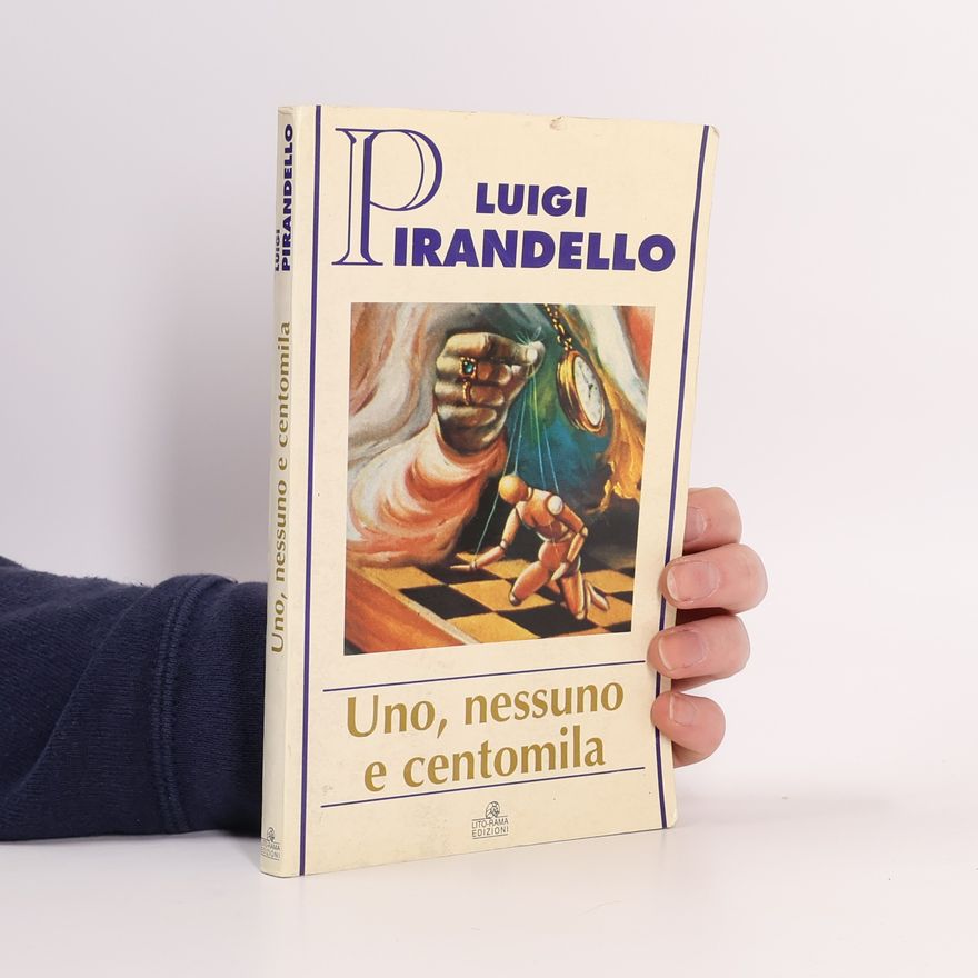 Luigi Pirandello Uno, Nessuno e Centomila