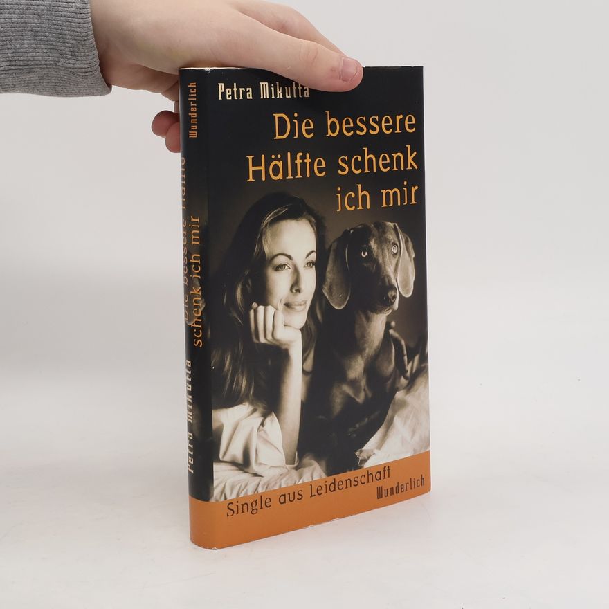 Petra Mikutta Die bessere Hälfte schenk ich mir