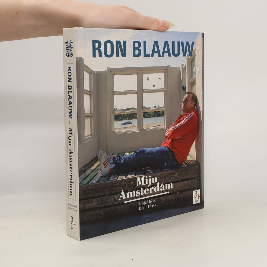 Ron Blaauw Mijn Amsterdam: Ron Blaauw
