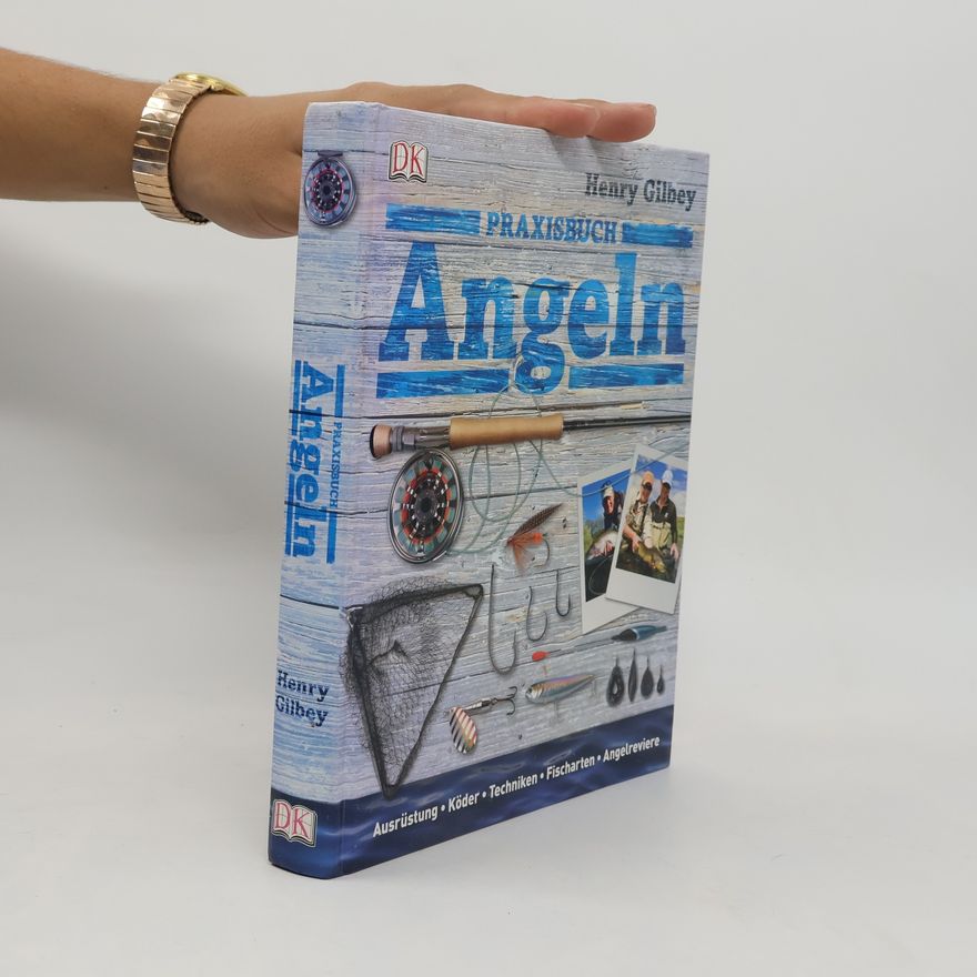 Henry Gilbey Praxisbuch Angeln