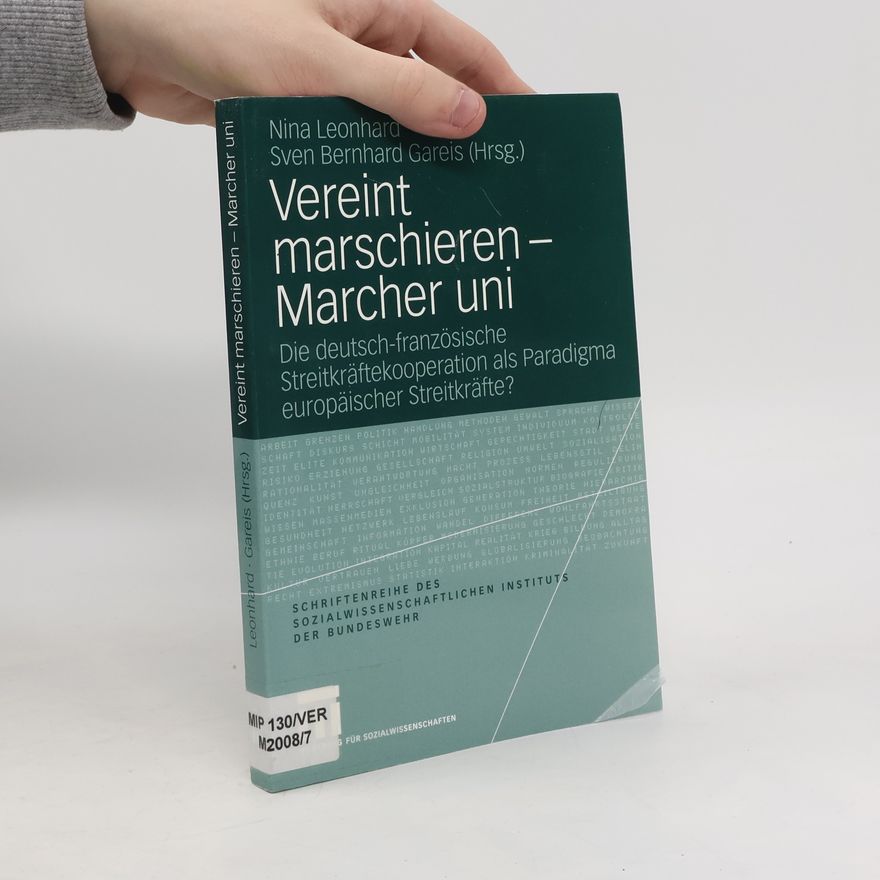 Sven Gareiß Schriftenreihe des Sozialwissenschaftlichen Instituts der Bundeswehr - 5: Vereint marschieren - Marcher uni