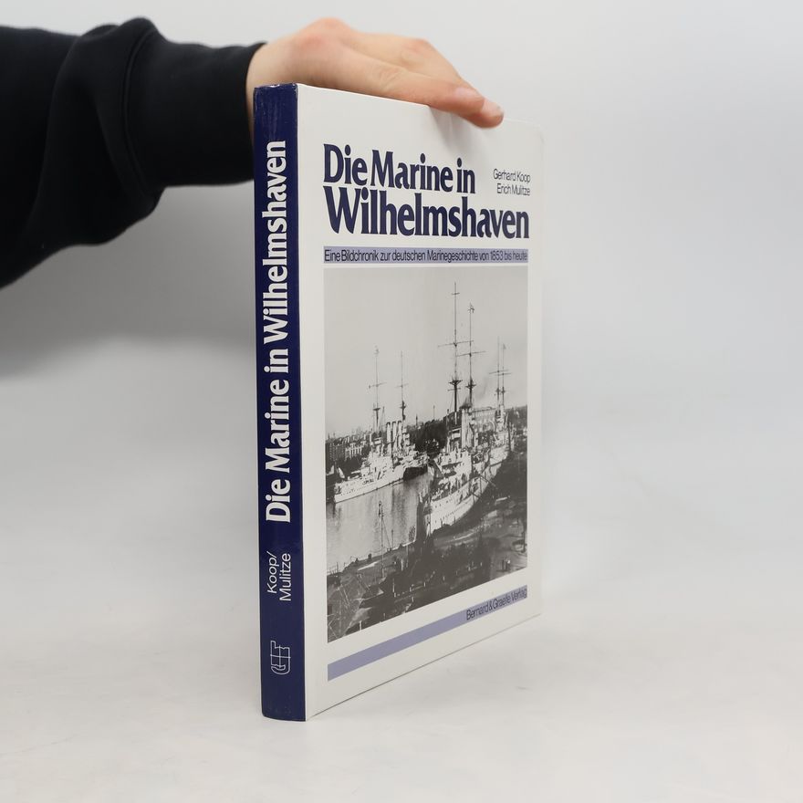 Gerhard Koop Die Marine in Wilhelmshafen