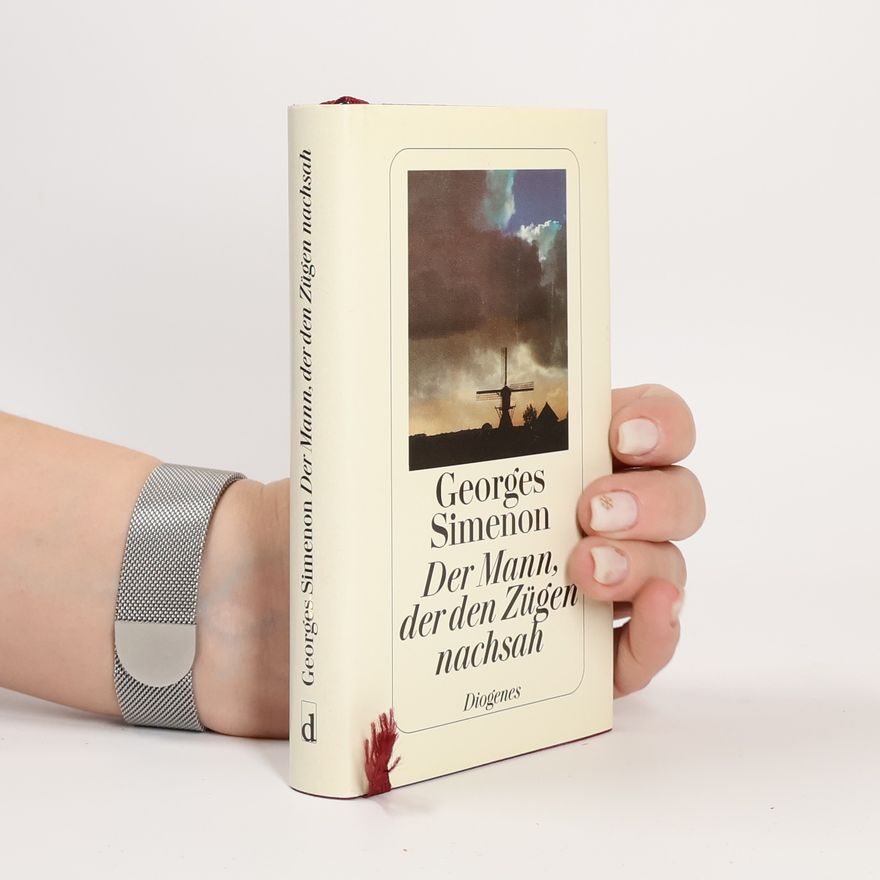 Georges Simenon Der Mann, der den Zügen nachsah