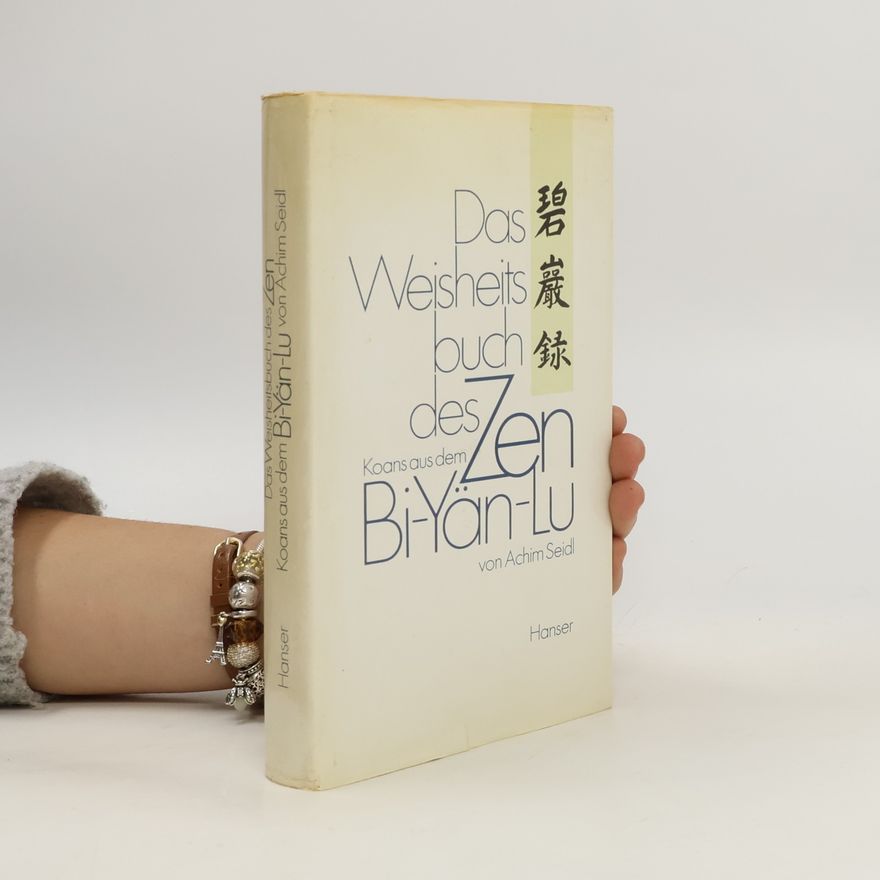 Achim Seidl Das Weisheitsbuch des Zen