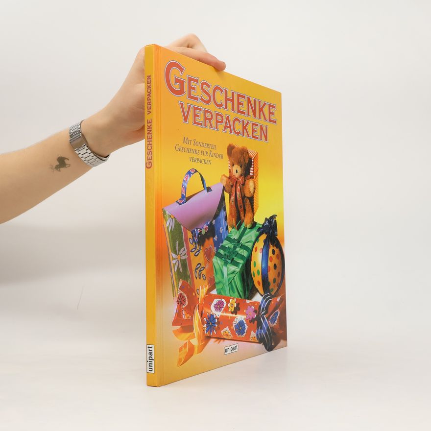 Sibylle Haenitsch-Weiß Geschenke verpacken - mit Sonderteil Kindergeschenke verpacken
