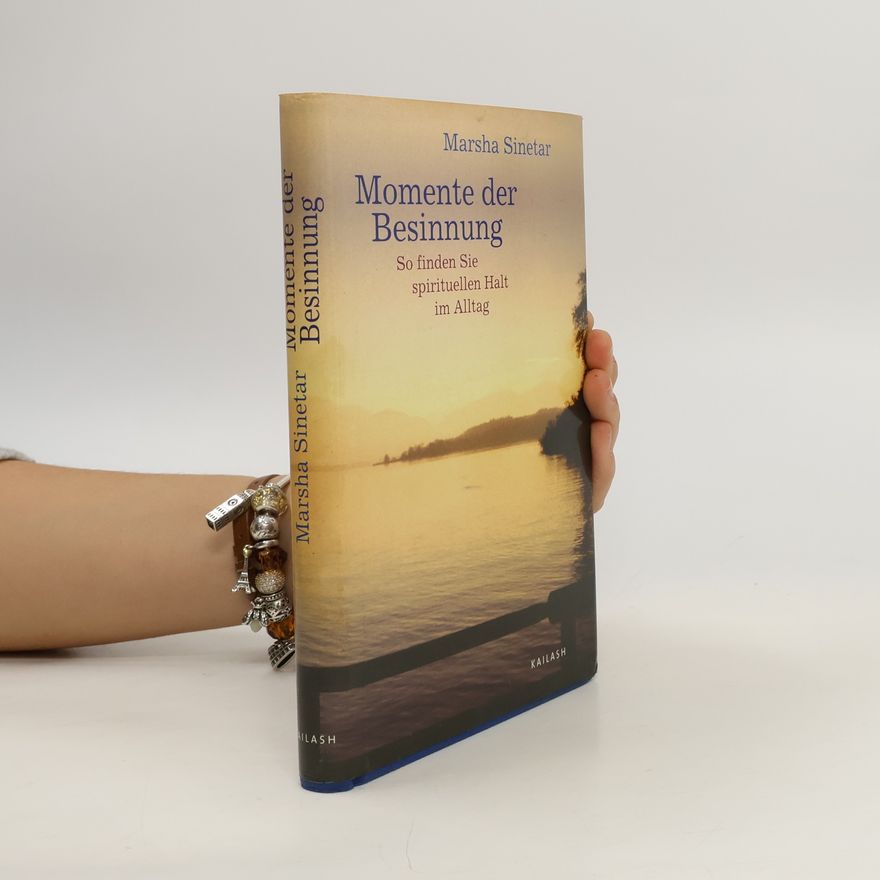 Marsha Sinetar Momente der Besinnung