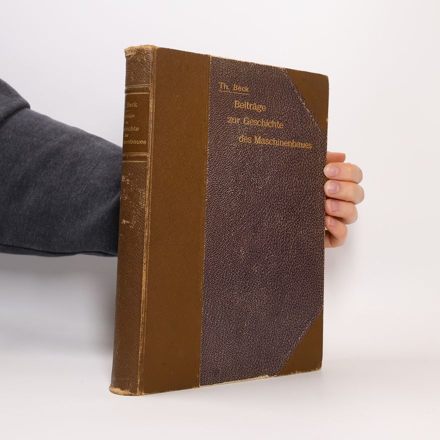 Th. Beck Beiträge zur Geschichte des Maschinenbaues