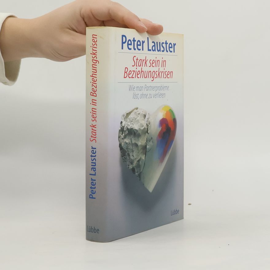 Peter Lauster Stark sein in Beziehungskrisen