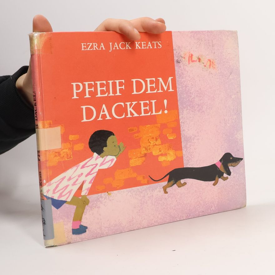 Ezra Jack Keats Pfeif dem Dackel!